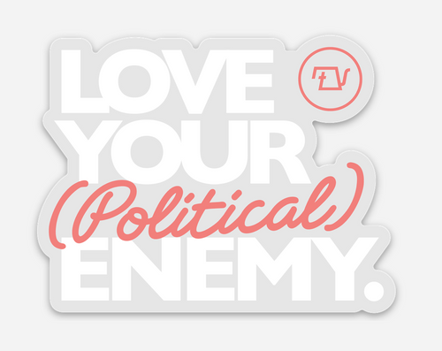 Love Your (Political) Enemy Sticker